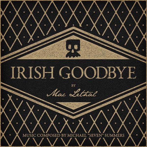 Mac Lethal - Irish Goodbye